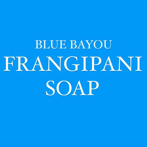 Blue Bayou (Frangipani Soap)
